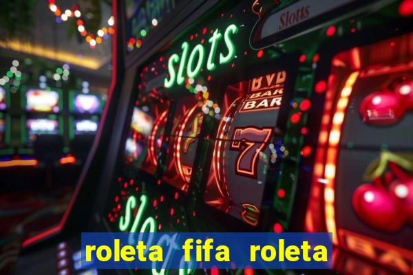 roleta fifa roleta times fifa