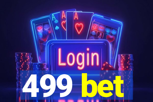 499 bet