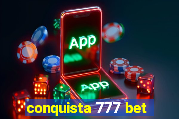 conquista 777 bet