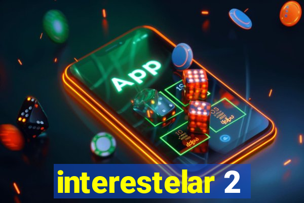 interestelar 2