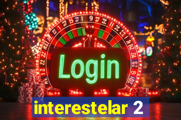 interestelar 2