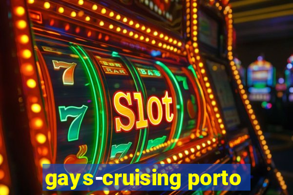 gays-cruising porto