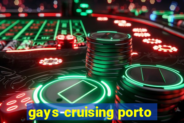 gays-cruising porto