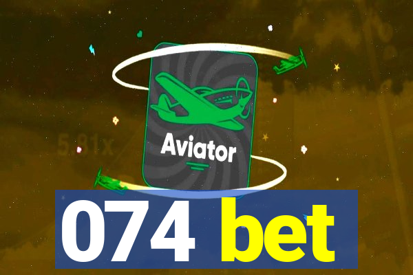 074 bet