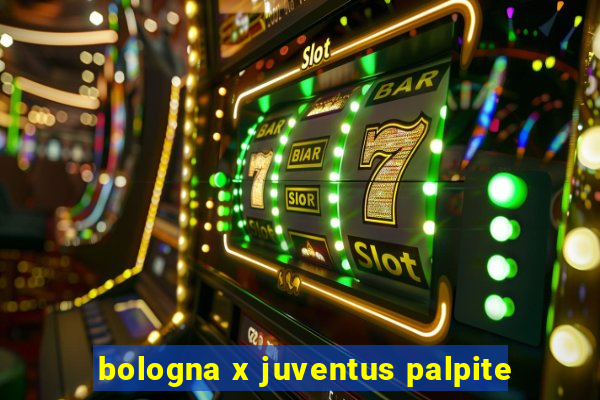 bologna x juventus palpite