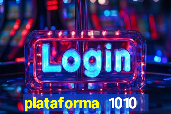 plataforma 1010 jogo do tigre