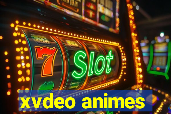 xvdeo animes