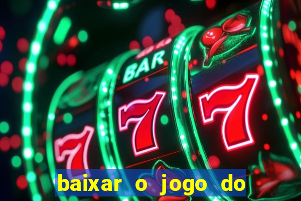 baixar o jogo do candy crush