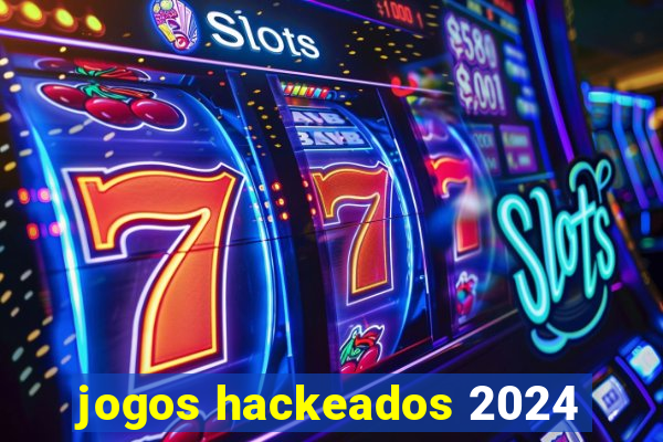 jogos hackeados 2024