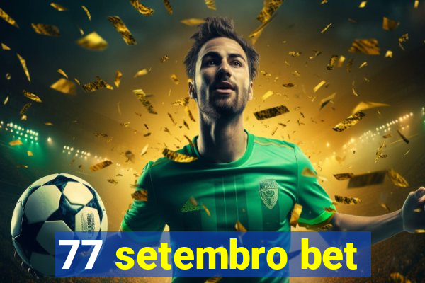 77 setembro bet