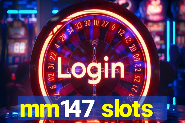 mm147 slots