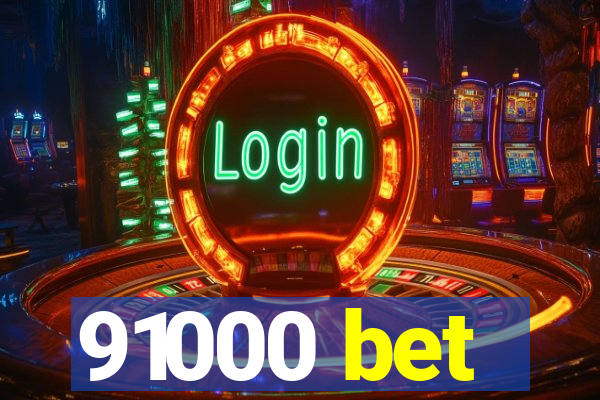 91000 bet