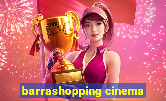 barrashopping cinema