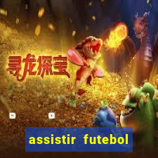 assistir futebol sem travar