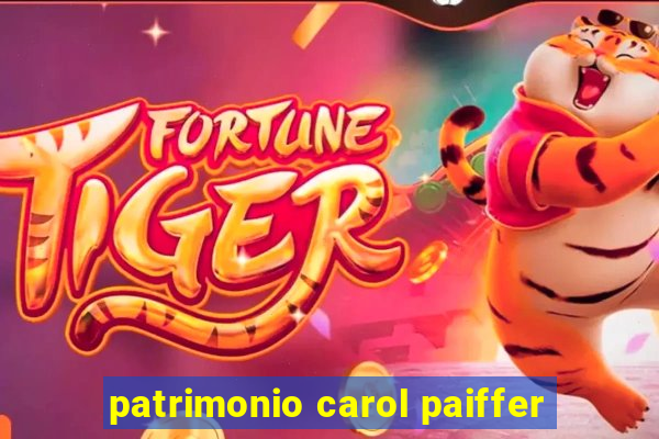 patrimonio carol paiffer