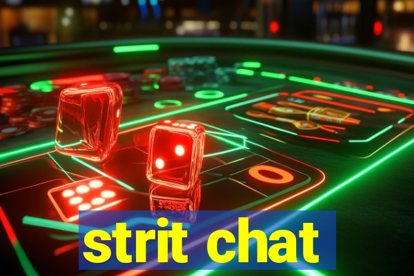 strit chat