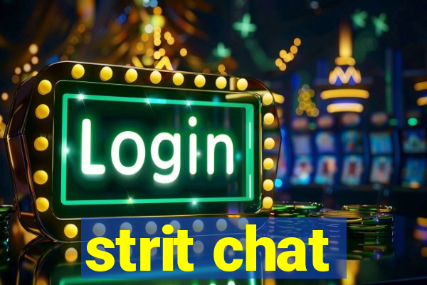 strit chat