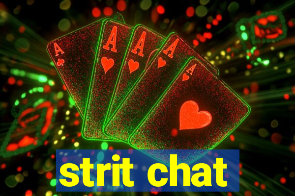 strit chat