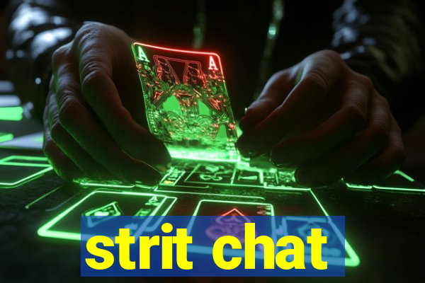 strit chat