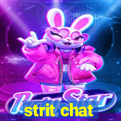 strit chat