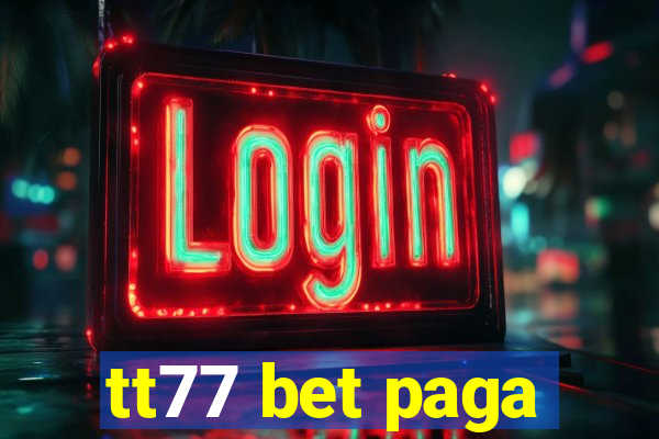 tt77 bet paga