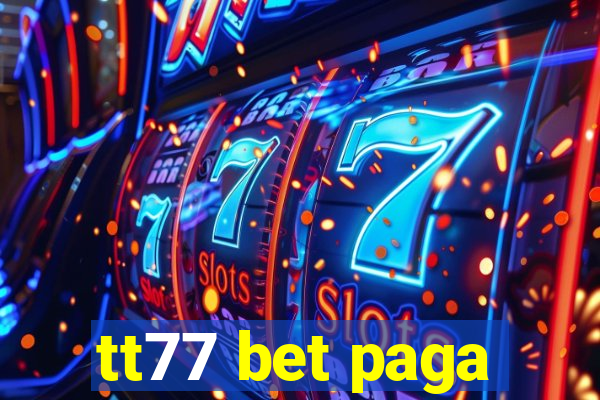 tt77 bet paga