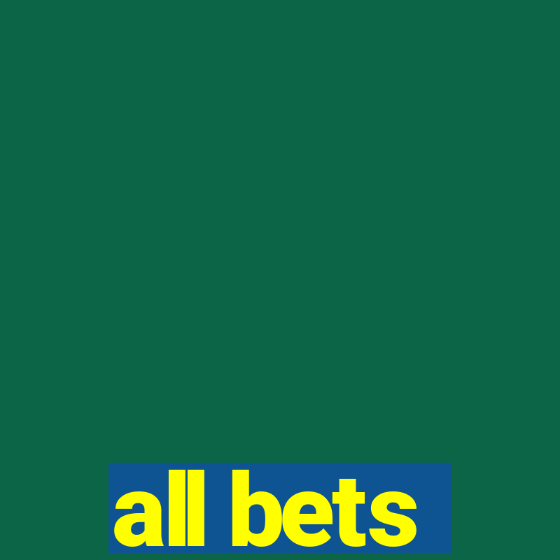 all bets