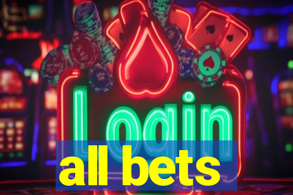 all bets