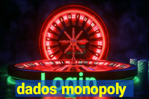 dados monopoly