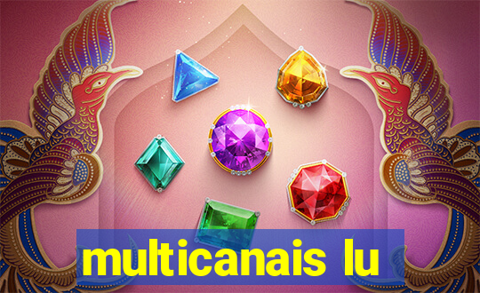 multicanais lu