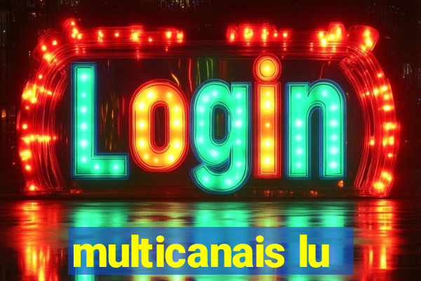 multicanais lu