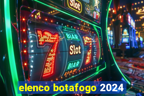 elenco botafogo 2024