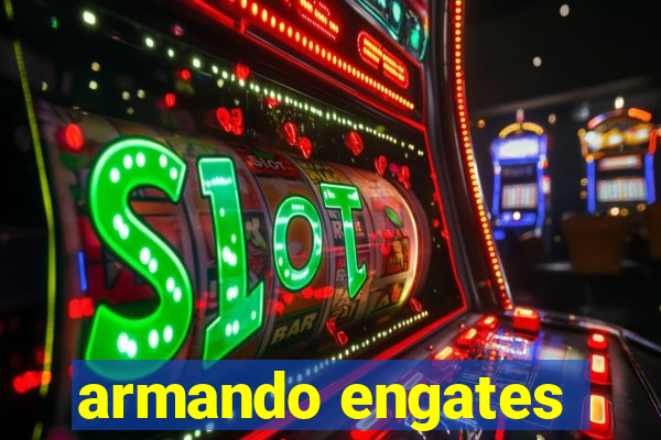 armando engates