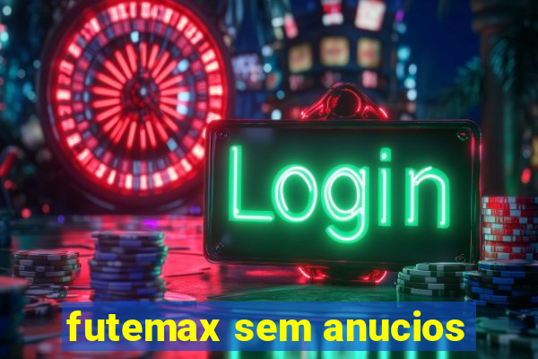 futemax sem anucios