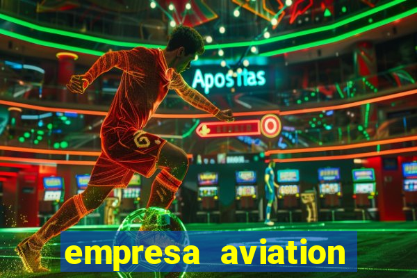 empresa aviation participacoes ltda