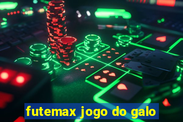 futemax jogo do galo