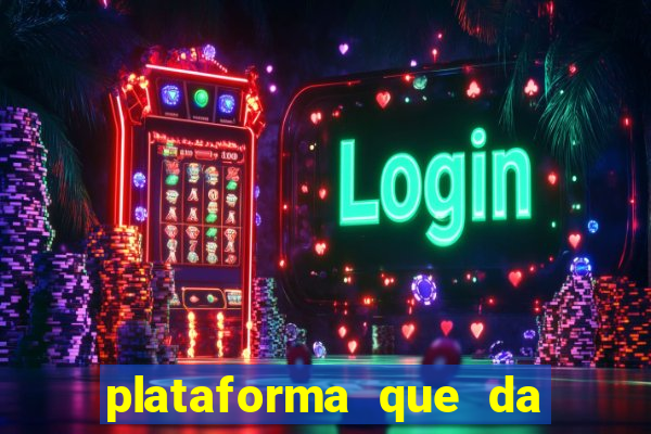 plataforma que da 10 reais de bonus