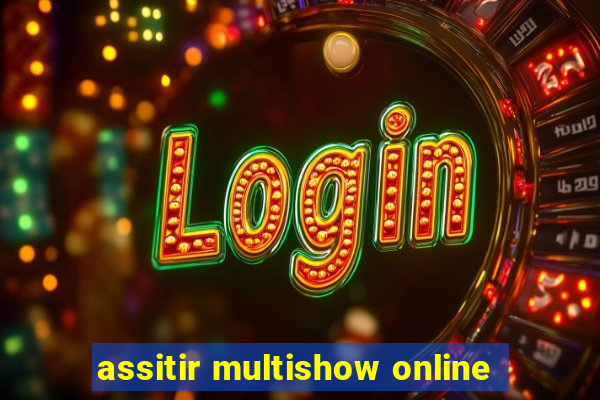 assitir multishow online