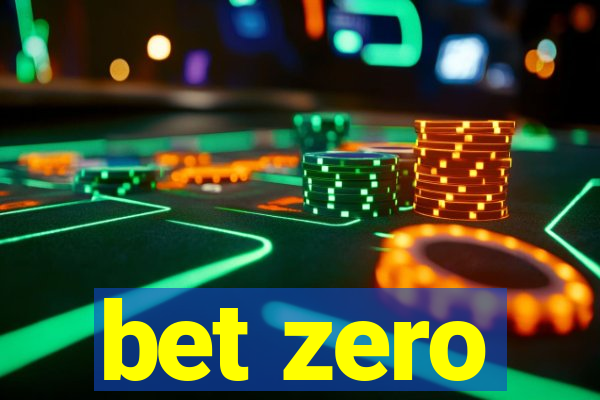 bet zero