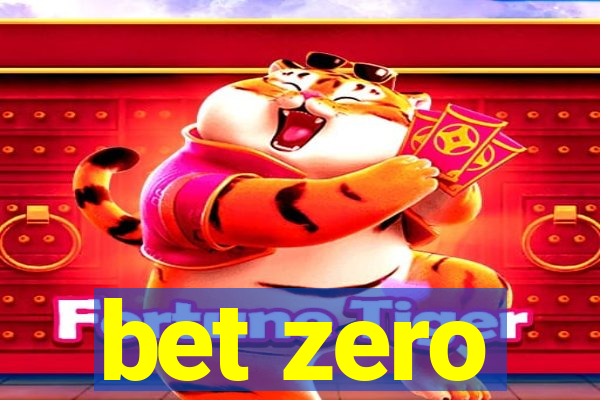 bet zero