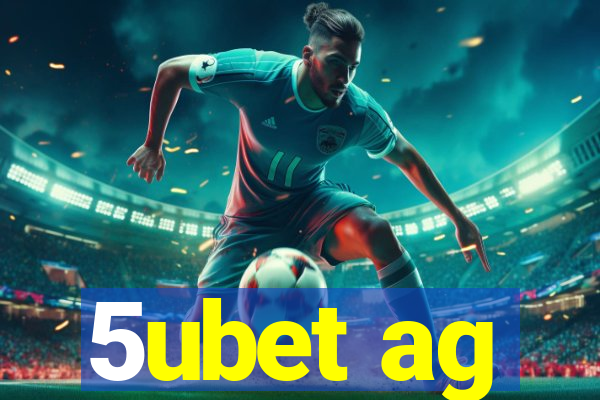 5ubet ag