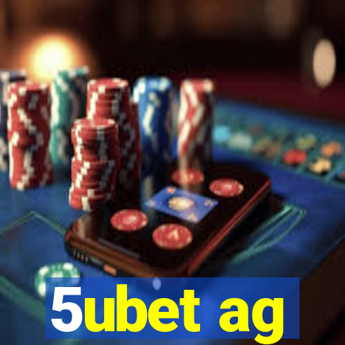 5ubet ag