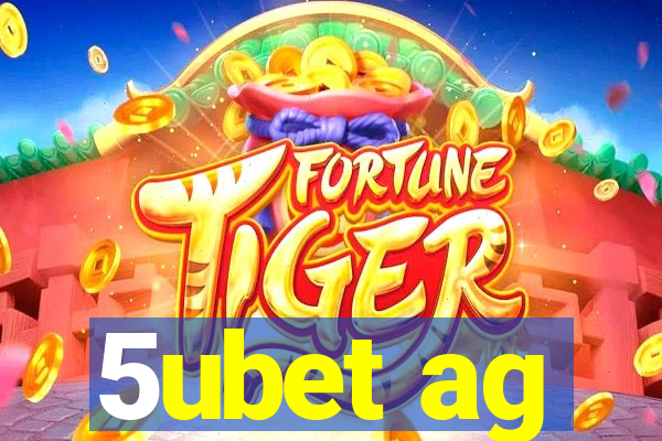 5ubet ag