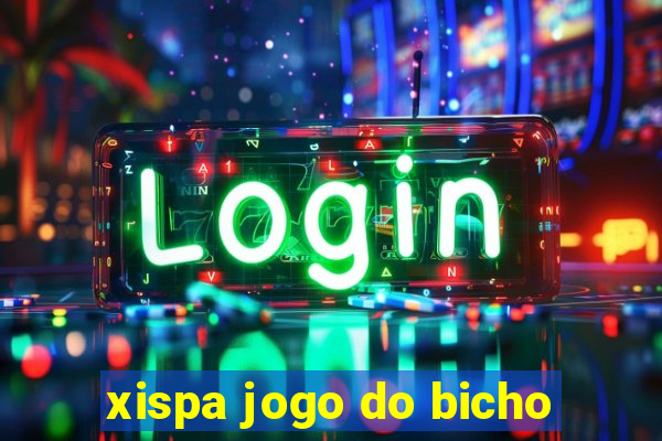 xispa jogo do bicho