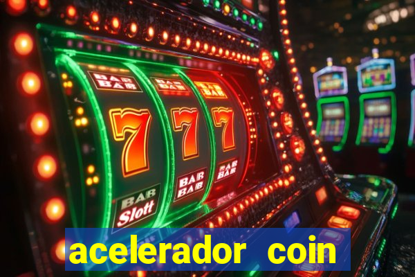 acelerador coin master 2024