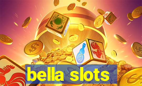 bella slots