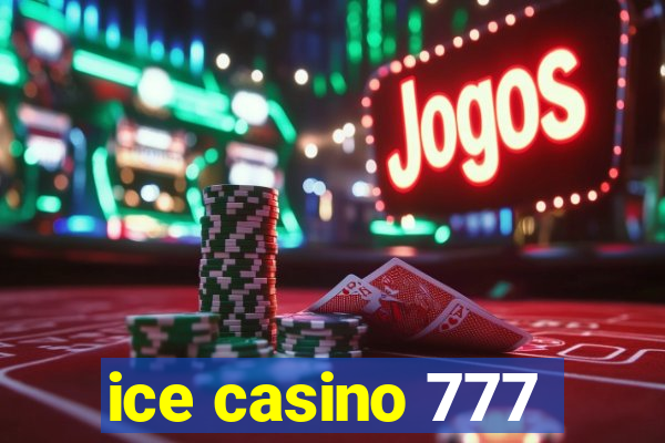 ice casino 777