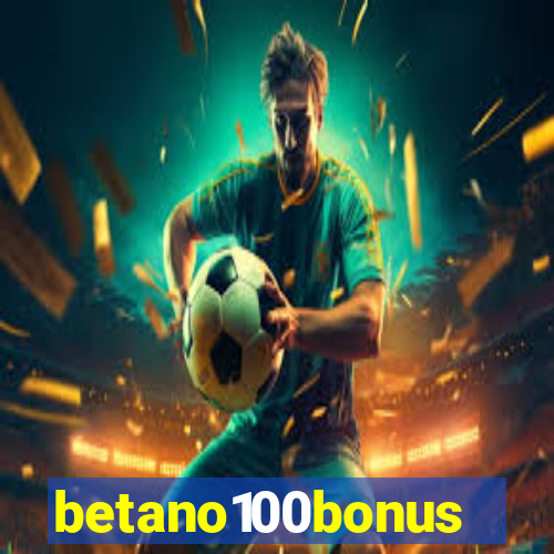 betano100bonus