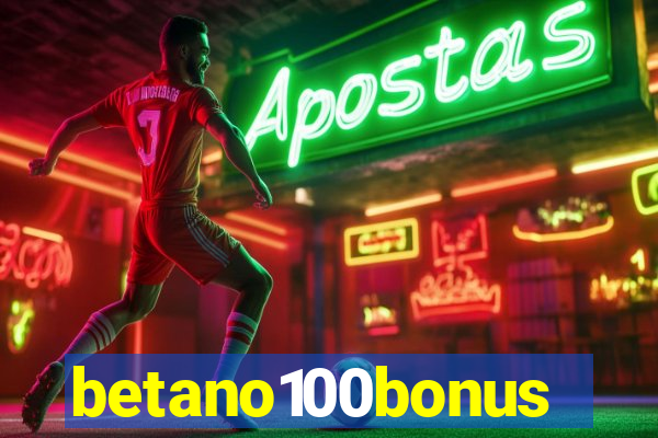 betano100bonus