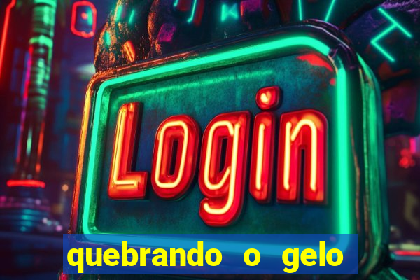 quebrando o gelo ler online